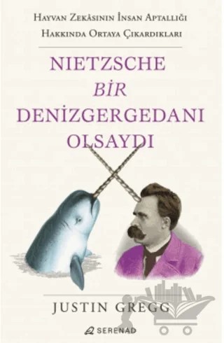 Nietzsche Bir Denizgergedanı Olsaydı – Justin Gregg – Serenad Yayınevi kitap kapağı