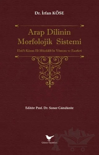 Arap Dilinin Morfolojik Sistemi – İrfan Köse – Günce Yayınları kitap kapağı