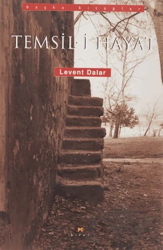 Temsil- i Hayat – Levent Dalar – Birun Kültür Sanat Yayıncılık kitap kapağı