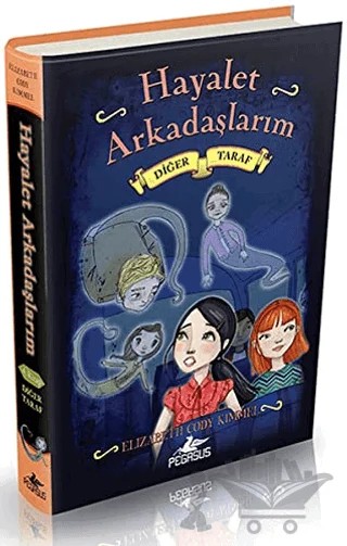 Hayalet Arkadaşlarım 4 – Elizabeth Cody Kimmel – Pegasus Çocuk Yayınları kitap kapağı