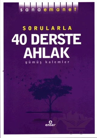 Sorularla 40 Derste Ahlak – Gümüş Kalemler – Ensar Neşriyat kitap kapağı