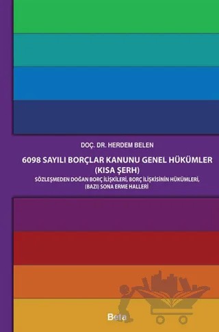 6098 Sayılı Borçlar Kanunu Genel Hükümler (Kısa Şerh) – Herdem Belen – Beta Yayınevi kitap kapağı