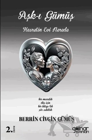 Aşk-ı Gümüş Hasret’in Evi Nerede – Berrin Civgin Gümüş – Gülnar Yayınları kitap kapağı