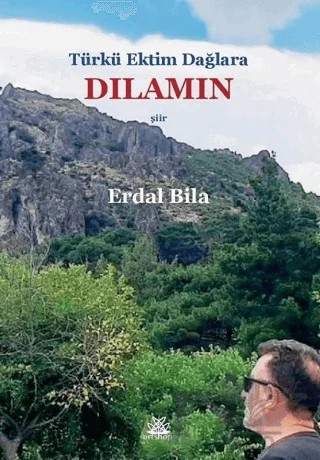 Türkü Ektim Dağlara Dılamın – Erdal Bila – Artshop Yayıncılık kitap kapağı