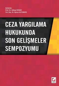 Ceza Yargılama Hukukunda Son Gelişmeler Sempozyumu – Süheyl Donay, Aysun Altunkaş – Seçkin Yayıncılık kitap kapağı