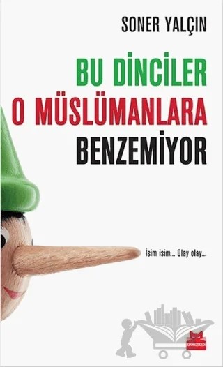 Bu Dinciler O Müslümanlara Benzemiyor – Soner Yalçın – Kırmızı Kedi Yayınevi kitap kapağı