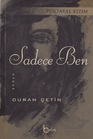 Sadece Ben – Duran Çetin – Beka Yayınları kitap kapağı