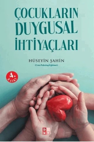 Çocukların Duygusal İhtiyaçları – Hüseyin Şahin – Babıali Kültür Yayıncılığı kitap kapağı