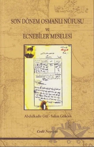 Son Dönem Osmanlı Nüfusu ve Ecnebiler Meselesi – Abdülkadir Gül, Salim Gökçen – Cedit Neşriyat kitap kapağı