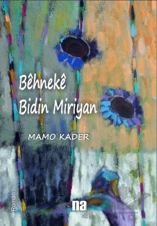 Behneke Bidin Miriyan – Mamo Kader – Na Yayınları kitap kapağı