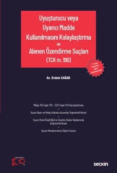 Uyuşturucu veya Uyarıcı Madde Kullanılmasını Kolaylaştırma ve Alenen Özendirme Suçları (TCK m. 190) – Erdem Sağar – Seçkin Yayıncılık kitap kapağı