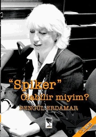 Spiker Olabilir miyim? – Bengül Erdamar – Dönence Basım ve Yayın Hizmetleri kitap kapağı