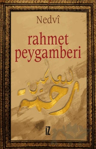 Rahmet Peygamberi – Ebu'l Hasen Ali En-Nedvi – İz Yayıncılık kitap kapağı