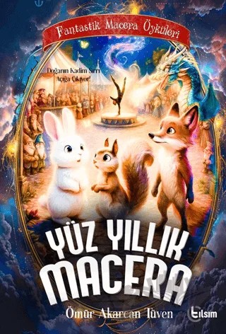 Yüz Yıllık Macera – Ömür Akarcan Tüven – Tılsım Yayınevi kitap kapağı
