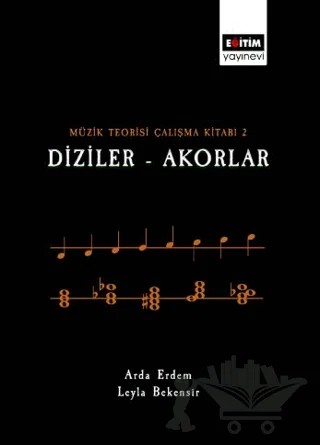 Müzik Teorisi Çalışma Kitabı -2 – Arda Erdem, Leyla Bekensir – Eğitim Yayınevi - Bilimsel Eserler kitap kapağı