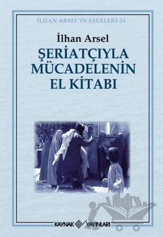 Şeriatçıyla Mücadelenin El Kitabı – İlhan Arsel – Kaynak Yayınları kitap kapağı