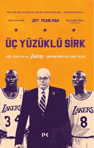 Üç Yüzüklü Sirk: Kobe, Shaq, Phil ve Lakers Hanedanlığının Akıl Almaz Yılları – Jeff Pearlman – Profil Kitap kitap kapağı