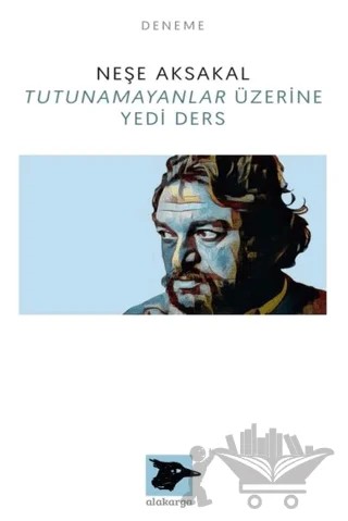 Tutunamayanlar Üzerine Yedi Ders – Neşe Aksakal – Alakarga Sanat Yayınları kitap kapağı