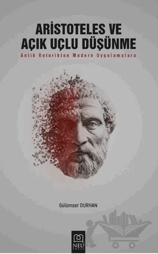 Aristoteles ve Açık Uçlu Düşünme – Gülümser Durhan – Necmettin Erbakan Üniversitesi Yayınları kitap kapağı