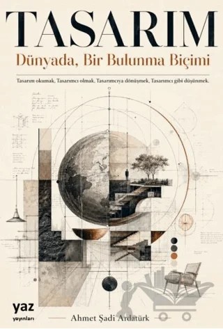 Tasarım: Dünyada, Bir Bulunma Biçimi – Ahmet Şadi Ardatürk – yaz yayınları kitap kapağı
