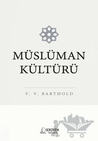 Müslüman Kültürü – V. V. Barthold – Serüven Yayınevi kitap kapağı