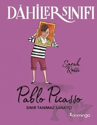 Dahiler Sınıfı: Pablo Picasso – Sarah Rossi – Domingo Yayınevi kitap kapağı