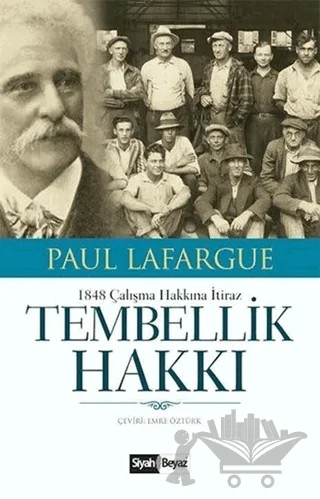 Tembellik Hakkı – Paul Lafargue – Siyah Beyaz Yayınları kitap kapağı