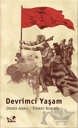 Devrimci Yaşam – Deniz Adalı, Fikret Soydan – Kaldıraç Yayınevi kitap kapağı