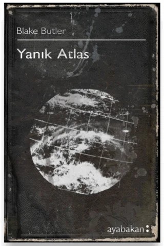 Yanık Atlas – Blake Butler – Ayabakan Yayınları kitap kapağı
