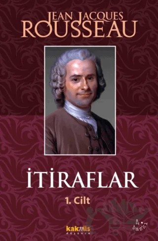 İtiraflar Cilt: 1 – Jean-Jacques Rousseau – Kaknüs Yayınları kitap kapağı