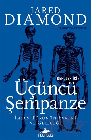 Gençler İçin Üçüncü Şempanze: İnsan Türünün Evrimi ve Geleceği – Jared Diamond – Pegasus Yayınları kitap kapağı