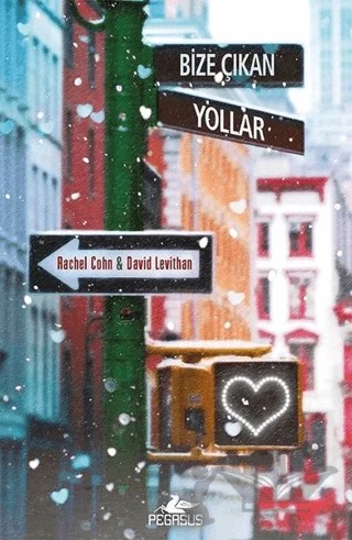 Bize Çıkan Yollar – David Levithan, Rachel Cohn – Pegasus Yayınları kitap kapağı