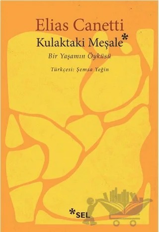Kulaktaki Meşale – Elias Canetti – Sel Yayıncılık kitap kapağı