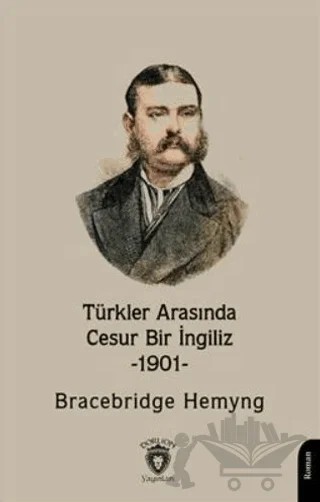 Türkler Arasında Cesur Bir İngiliz -1901- – Bracebridge Hemyng – Dorlion Yayınları kitap kapağı