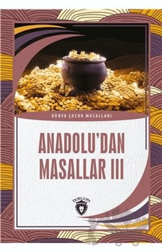 Anadolu’dan Masallar 3 – Kolektif – Dorlion Yayınları kitap kapağı