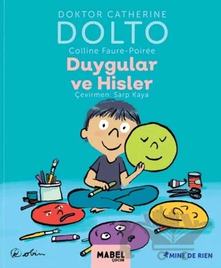 Duygular ve Hisler - MDR Çocuk Psikoloji Serisi 2 – Catherine Dolto – Mabel Çocuk kitap kapağı