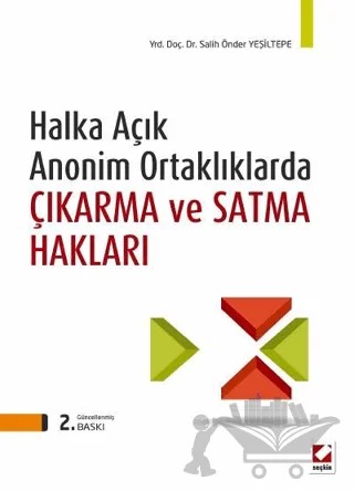Halka Açık Anonim Ortaklıklarda Çıkarma ve Satma Hakları – Salih Önder Yeşiltepe – Seçkin Yayıncılık kitap kapağı