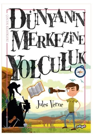 Dünyanın Merkezine Yolculuk – Jules Verne – Pogo Çocuk kitap kapağı