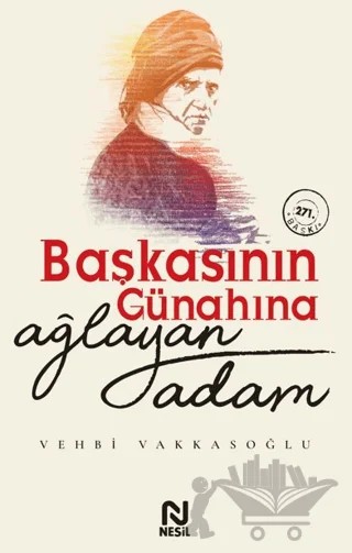 Başkasının Günahına Ağlayan Adam – Vehbi Vakkasoğlu – Nesil Yayınları kitap kapağı