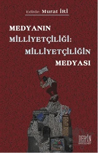 Medyanın Milliyetçiliği: Milliyetçiliğin Medyası – Kolektif – Derin Yayınları kitap kapağı