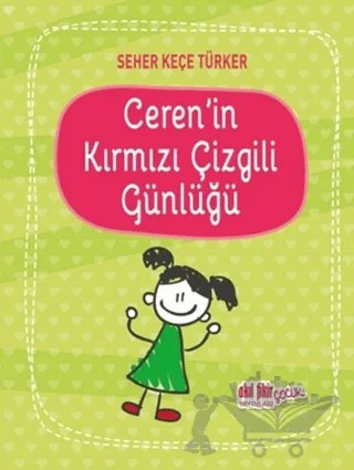 Ceren'in Kırmızı Çizgili Günlüğü – Seher Keçe Türker – Akıl Fikir Yayınları kitap kapağı