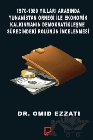 1970-1980 Yılları Arasında Yunanistan Örneği ile Ekonomik Kalkınmanın Demokratikleşme Sürecindeki Rolünün İncelenmesi – Omid Ezzati – Paşa Yayınları kitap kapağı