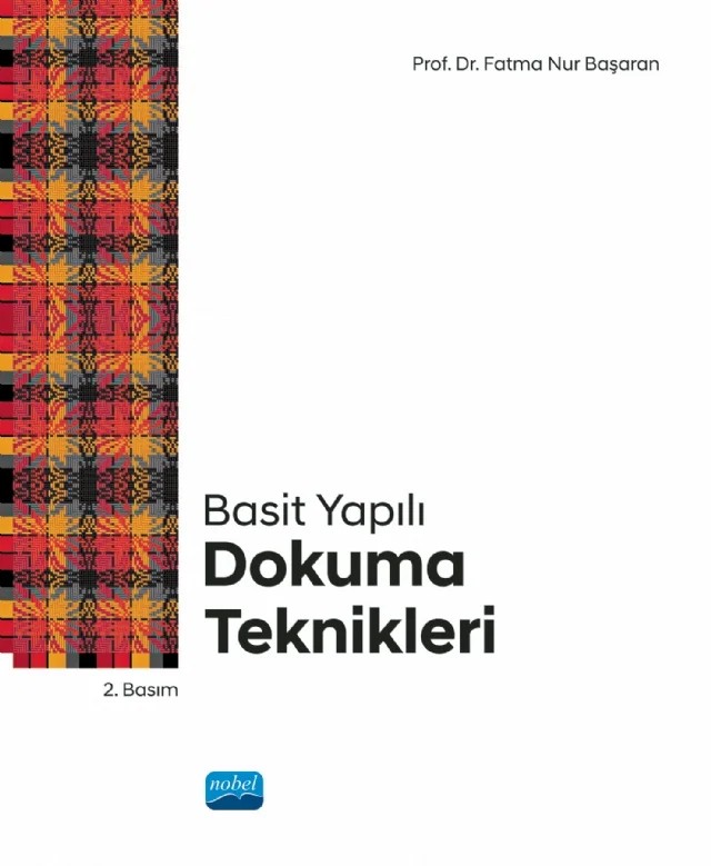 Basit Yapılı Dokuma Teknikleri – Fatma Nur Başaran – Nobel Akademik Yayıncılık kitap kapağı