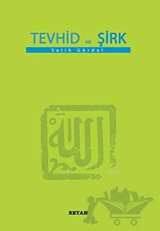 Tevhid ve Şirk (Küçük Boy) – Salih Gürdal – Beyan Yayınları kitap kapağı