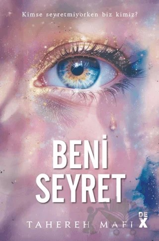 Beni Seyret – Tahereh Mafi – Dex Yayınevi kitap kapağı