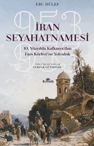 İran Seyahatnamesi – Ebu Dülef – Kronik Kitap kitap kapağı