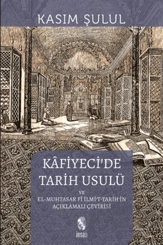 Kafiyeci’de Tarih Usulü el-Muhtasar fi İlmi’t-Tarih – Kasım Şulul – İnsan Yayınları kitap kapağı