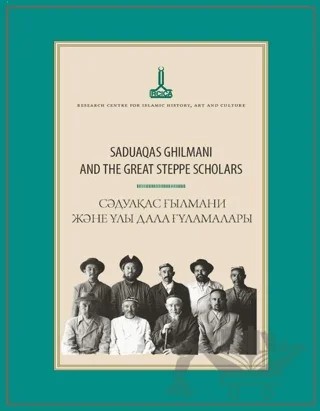 Saduaqas Ghilmani and the Great Steppe Scholars – Kolektif – IRCICA kitap kapağı