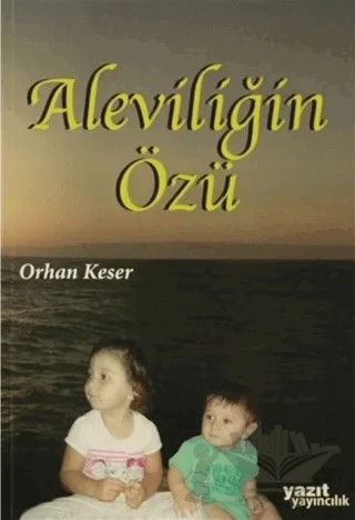 Aleviliğin Özü – Orhan Keser – Yazıt Yayıncılık kitap kapağı