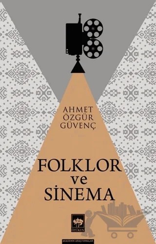 Folklor ve Sinema – Ahmet Özgür Güvenç – Ötüken Neşriyat kitap kapağı